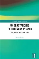 Book cover of Understanding Petitionary Prayer by Shane Sharp