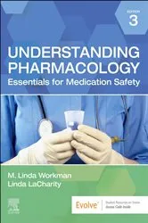Book cover of Understanding Pharmacology - E-Book (3rd ed.) by Workman PhD, RN, FAAN, M. Linda