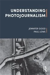 Book cover of Understanding Photojournalism by Jennifer Good
