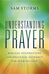Book cover of Understanding Prayer by Sam Storms