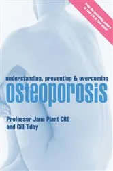 Book cover of Understanding, Preventing and Overcoming Osteoporosis by Gillian Tidey