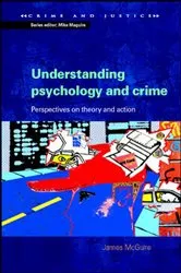Book cover of Understanding Psychology and Crime by James McGuire