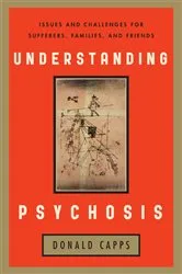Book cover of Understanding Psychosis by Donald Capps
