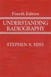 Book cover of Understanding Radiography (4th ed.) by Stephen S. Hiss