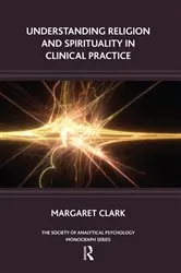Book cover of Understanding Religion and Spirituality in Clinical Practice by Margaret Clark