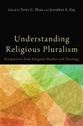 Book cover of Understanding Religious Pluralism by Peter C. Phan