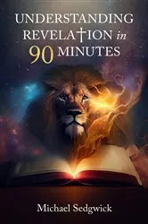 Book cover of Understanding Revelation in 90 Minutes by Michael Sedgwick