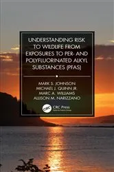 Book cover of Understanding Risk to Wildlife from Exposures to Per- and Polyfluorinated Alkyl Substances (PFAS) by Mark S. Johnson