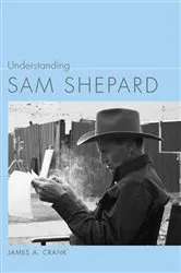 Book cover of Understanding Sam Shepard by James A. Crank