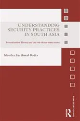 Book cover of Understanding Security Practices in South Asia by Monika Barthwal-Datta