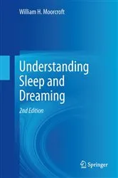 Book cover of Understanding Sleep and Dreaming (2nd ed.) by William H. Moorcroft