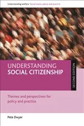 Book cover of Understanding social citizenship (2nd ed.) by Peter Dwyer