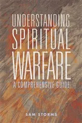 Book cover of Understanding Spiritual Warfare by Sam Storms