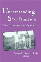 Book cover of Understanding Stepfamilies by Craig Everett