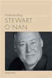 Book cover of Understanding Stewart O'Nan by Heike Paul