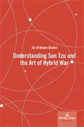 Book cover of Understanding Sun Tzu and the Art of Hybrid War by Zia Ul Haque Shamsi