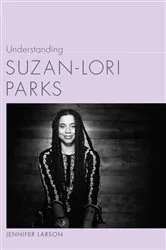 Book cover of Understanding Suzan-Lori Parks by Jennifer Larson