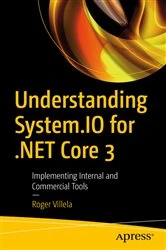 Book cover of Understanding System.IO for .NET Core 3 by Roger Villela