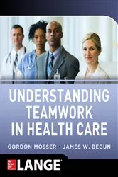 Book cover of Understanding Teamwork in Health Care by Gordon Mosser