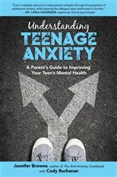 Book cover of Understanding Teenage Anxiety by Jennifer Browne