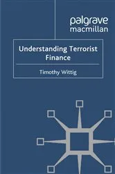 Book cover of Understanding Terrorist Finance by T. Wittig