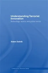 Book cover of Understanding Terrorist Innovation by Adam Dolnik