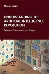Book cover of Understanding the Artificial Intelligence Revolution by Shalom Lappin