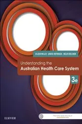 Book cover of Understanding the Australian Health Care System (3rd ed.) by Willis MEd, PhD, Eileen