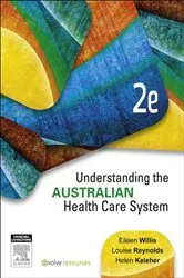 Book cover of Understanding the Australian Health Care System - E-Book (2nd ed.) by Willis MEd, PhD, Eileen