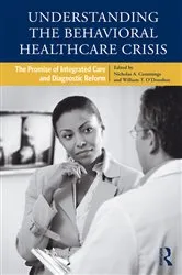Book cover of Understanding the Behavioral Healthcare Crisis by Nicholas A. Cummings
