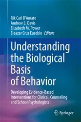 Book cover of Understanding the Biological Basis of Behavior by Rik Carl D'Amato