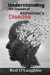 Book cover of Understanding the Causes of Alzheimer's Disease by Red O'Laughlin