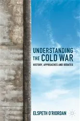 Book cover of Understanding the Cold War by Elspeth O'Riordan