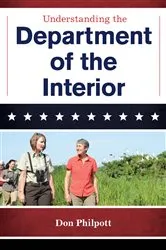 Book cover of Understanding the Department of the Interior by Don Philpott