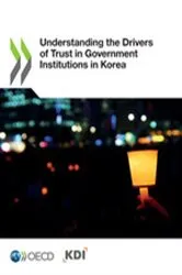 Book cover of Understanding the Drivers of Trust in Government Institutions in Korea by OECD Publishing