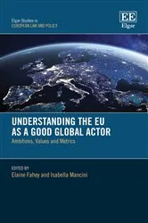 Book cover of Understanding the EU as a Good Global Actor by Unknown