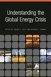 Book cover of Understanding the Global Energy Crisis by Richard A. Simmons