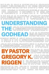 Book cover of Understanding the Godhead by Gregory K Riggen