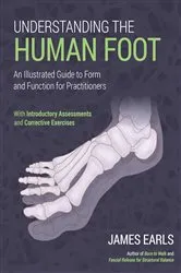 Book cover of Understanding the Human Foot by James Earls
