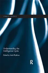 Book cover of Understanding the Intelligence Cycle by Mark Phythian