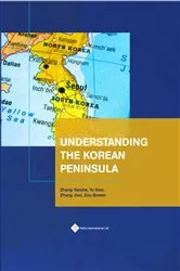 Book cover of Understanding the Korean Peninsula by Yanzhe Zhang
