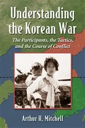 Book cover of Understanding the Korean War by Arthur H. Mitchell