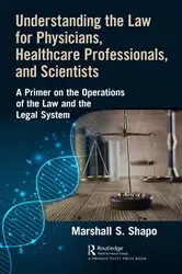 Book cover of Understanding the Law for Physicians, Healthcare Professionals, and Scientists by Marshall S. Shapo