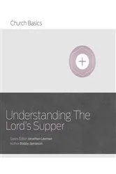Book cover of Understanding The Lord's Supper by Jonathan Leeman