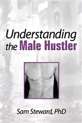 Book cover of Understanding the Male Hustler by Sam Steward