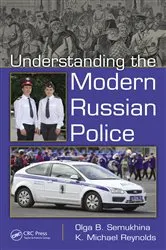 Book cover of Understanding the Modern Russian Police by Olga B. Semukhina