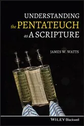 Book cover of Understanding the Pentateuch as a Scripture by James W. Watts