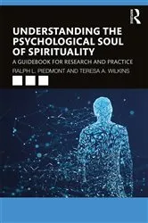 Book cover of Understanding the Psychological Soul of Spirituality by Ralph L. Piedmont
