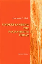 Book cover of Understanding The Sacraments Today by Lawrence  E. Mick