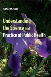 Book cover of Understanding the Science and Practice of Public Health by Richard Crosby
